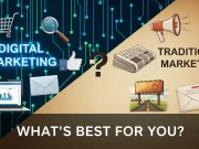 Digital Marketing vs Traditional Marketing: What’s Best for You? Digital Marketing vs Traditional Marketing