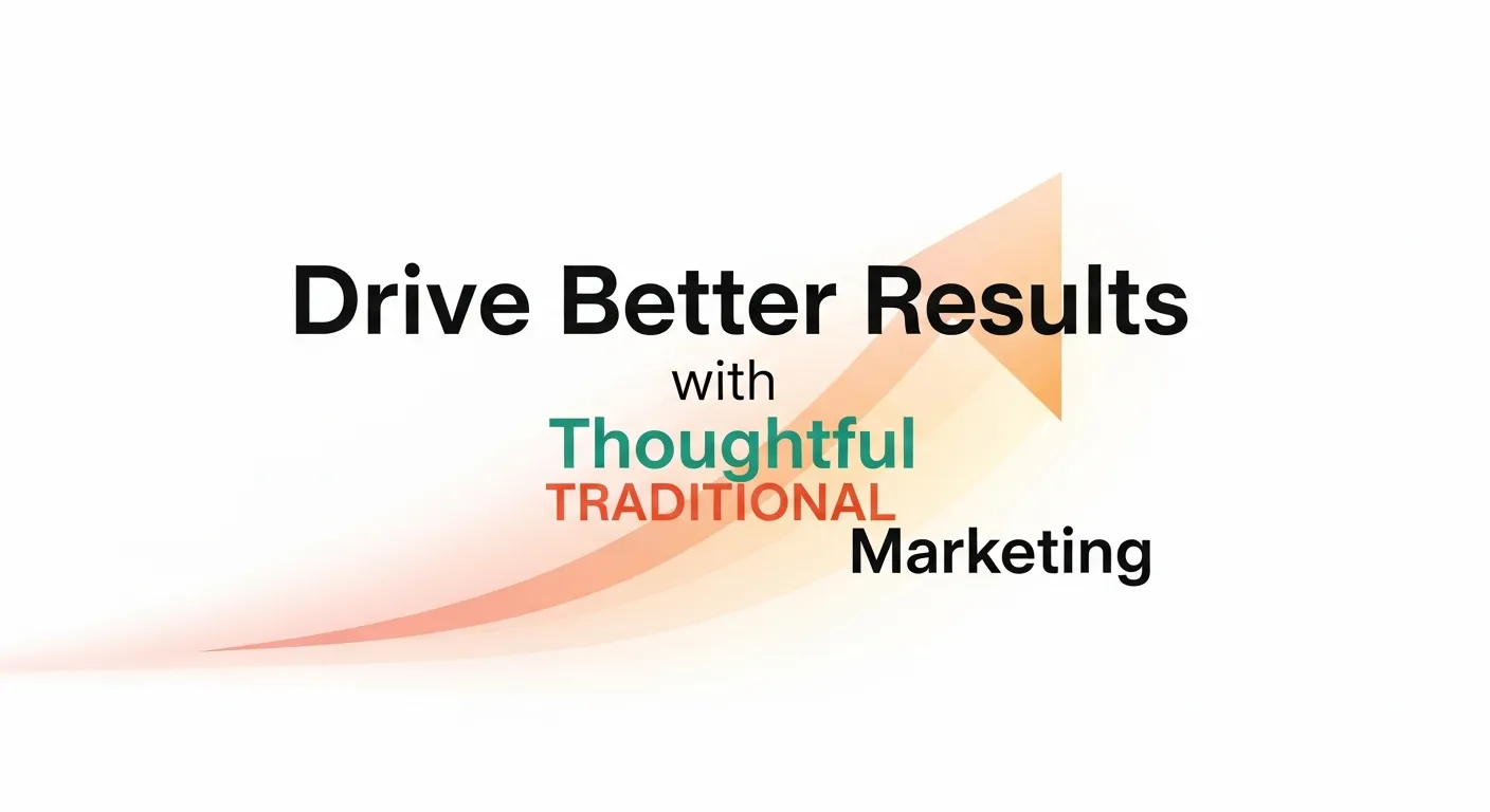 How traditional marketing helps businesses drive better campaign results