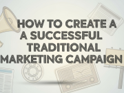 How to Create a Successful Traditional Marketing Campaign creating an effective traditional marketing campaign using traditional marketing books