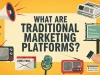 What Are Traditional Marketing Platforms? A Complete Guide Traditional Marketing Platforms