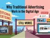 Why Traditional Advertising Still Works in the Digital Age Traditional Advertising Still Works in the Digital Age