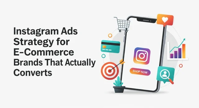 Instagram Ads Strategy for E-Commerce