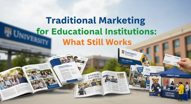 Traditional Marketing for Educational Institutions What Still Works Traditional Marketing for Educational Institutions