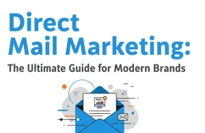 Direct Mail Marketing: The Ultimate Guide for Modern Brands Direct Mail Marketing The Ultimate Guide for Modern Brands