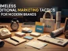 10 Timeless Traditional Marketing Tactics for Modern Brands 10 Timeless Traditional Marketing Tactics