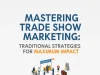 Mastering Trade Show Marketing: Traditional Strategies for Maximum Impact Effective traditional marketing tactics for trade show success