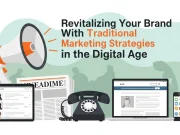 Revitalizing Your Brand: Traditional Marketing Strategies for the Digital Age Marketing team using traditional marketing strategies like print ads, billboards, and events to revitalize a brand in the digital age