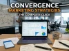 Convergence Marketing Strategies: The Complete Guide